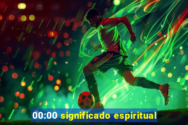 00:00 significado espiritual